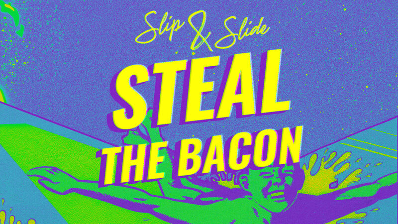 Slip N Slide Steal the Bacon